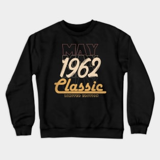 may 1962 birthday Crewneck Sweatshirt